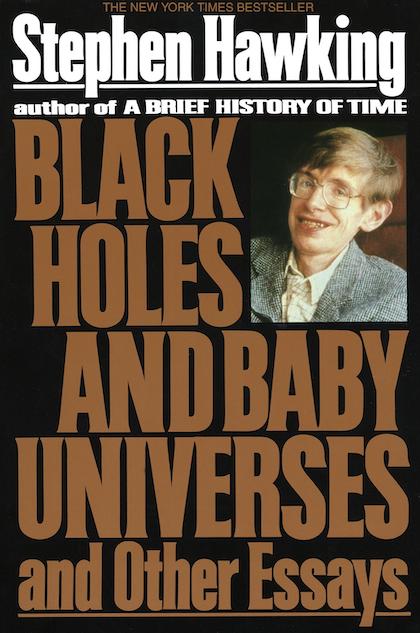 Black Holes and Baby Universes (1993) Stephen Hawking